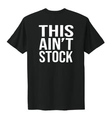 “THIS AIN’T STOCK”