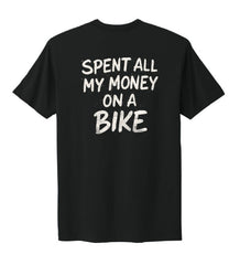 “SPENT ALL MY MONEY ON A BIKE”